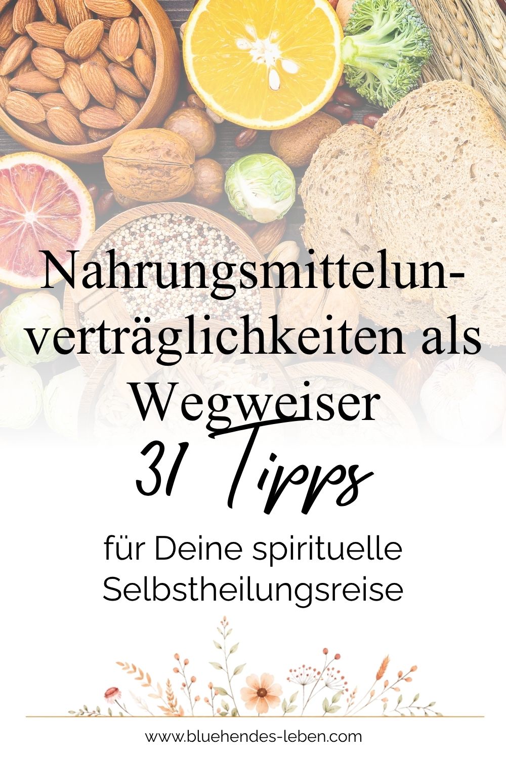 Pinterest-Pin zum Blogbeitrag über die spirituelle Bedeutung von Nahrungsmittelunverträglichkeiten als Wegweiser mit 31 Tipps: Ein Tisch mit vielen verschiedenen Lebensmitteln und Blumen-Illustration